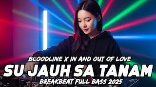Download lagu DJ SU JAUH SA TANAM X TIA MONIKA X BLOODLINE X IN AND OUT OF LOVE - DJ BREAKBEAT FULL BASS TERBARU mp3