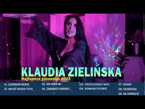 Najlepsza Muzyka Klaudia Zielińska 2023 ★ Popularne Piosenki Klaudia Zielińska 2023