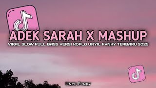 Download lagu DJ ADEK SARAH X MASHUP VERSI KOPLO SLOW BASS UNYIL FVNKY TERBARU VIRAL TIKTOK 2025 mp3