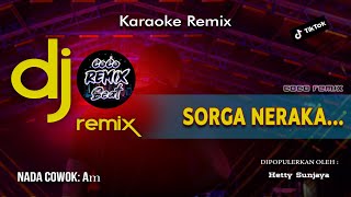 Download lagu KARAOKE SORGA ATAU NERAKA | Hetty Sunjaya | NADA PRIA/Cowok | DJ REMIX 2024 mp3