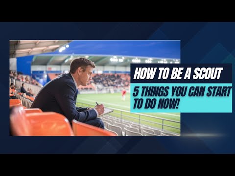 SO WERDEN SIE FUSSBALLSCOUT – 5 Dinge, die Sie heute tun können #footballscout #scout #scouting