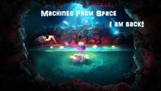 Machines From Space - I Am Back!