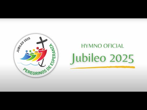 HIMNO OFICIAL DEL JUBILEO 2025 en español