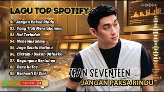 Download lagu Ifan Seventeen Full Album 🎧 Jangan Paksa Rindu, Hal Terindah | Lagu Pop Indonesia Terpopuler 2026 mp3 Download lagu Ifan Seventeen Full Album 🎧 Jangan Paksa Rindu, Hal Terindah | Lagu Pop Indonesia Terpopuler 2026 mp3
