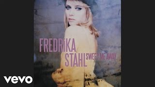 Fredrika Stahl - Fast Moving Train (Audio)