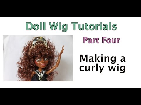 Doll Wig Tutorial #4 Curly Wig