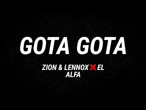Zion & Lennox X El Alfa - Gota Gota ( Letra / Lyrics )