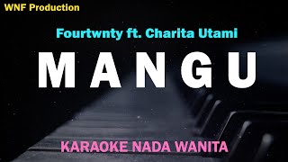 Download lagu (Karaoke Wanita) Fourtwnty - Mangu ft. Charita Utami mp3