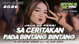 Download lagu DJ SA CERITAKAN PADA BINTANG BINTANG JAUH KO PERGI REMIX FULL BASS VIRAL TIKTOK TERBARU 2026 (SYIKA) mp3
