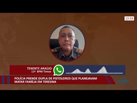 Polícia prende dupla de pistoleiros que planejavam matar família em Teresina 27 04 2021