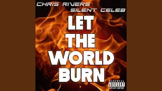 Let the World Burn (feat. Silent Celeb)