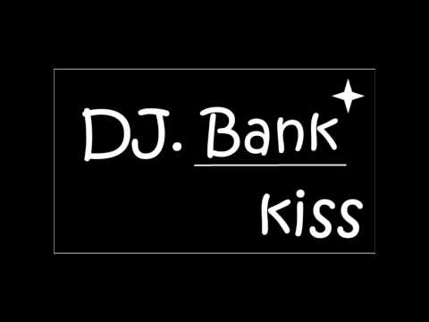 DJ.Bank Kiss - BALADA BOA