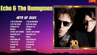 Echo &amp; The Bunnymen Best 2025 Tracks ~ Trending Hits ~ New Music for 2025