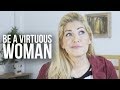 How To Be a Virtuous Woman