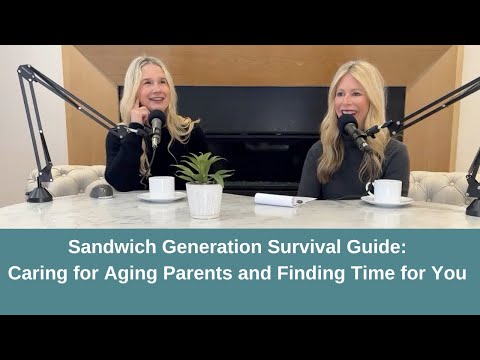 Sandwich Generation Survival Guide  Caring for Aging Parents and Finding Time for You
