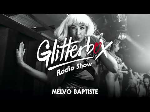 Glitterbox Radio Show 261: Presented By Melvo Baptiste