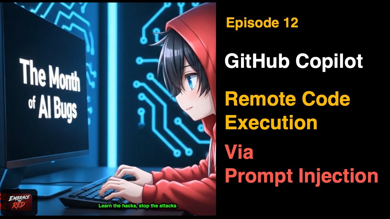 Episode 12: GitHub Copilot and VS Code - Remote Code Execution (CVE-2025-53773)