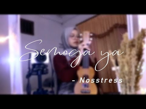 Semoga ya-Nosstress [COVER UKULELE ANGGI DNPS]
