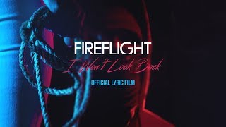 Fireflight  &quot;I WON&#39;T LOOK BACK&quot; Lyric Film (OFFICIAL)