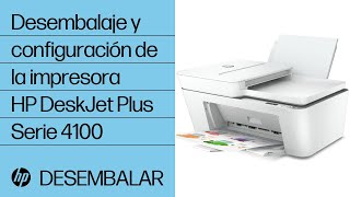 Cómo desembalar y configurar la impresora HP DeskJet Plus Serie 4100