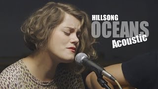 Hillsong United - Zion - Oceans - Where Feet May Fail - Acoustic Cover - HD