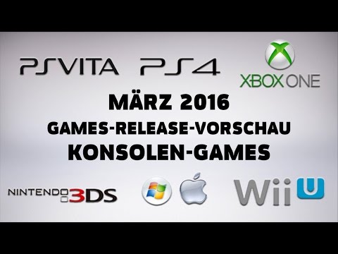 Games-Release-Vorschau - März 2016 - Konsole // powered by Konsolenschnäppchen.de