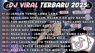 Download lagu DJ TIKTOK TERBARU 2025🎵DJ JANGAN TUNGGU LAMA LAMA🎵DJ SEDIA AKU SEBELUM HUJAN mp3