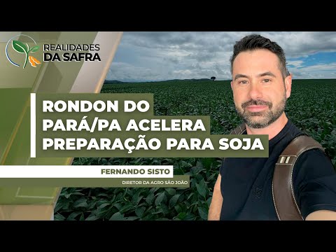 Com previsão de chuva chegando mais cedo, Rondon do Pará/PA acelera preparação para soja 25/26