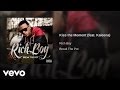 Rich Boy - Kiss The Moment ft. Kaleena