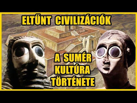 ELVESZETT CIVILIZÁCIÓK 1. - A SUMÉR KULTÚRA TÖRTÉNETE