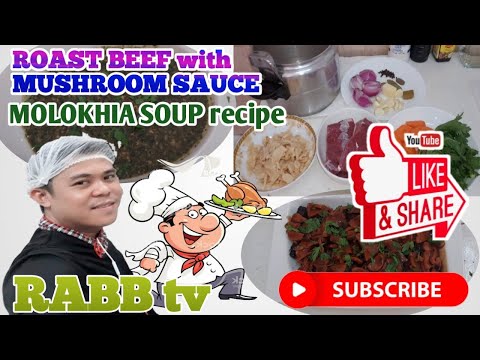 ROAST BEFF with MUSHROOM SAUCE ¦¦ MOLOKHIA SOUP Recipe...