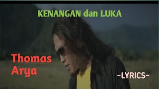 Download lagu KENANGAN DAN LUKA || THOMAS ARYA || LYRICS @niakurniawati1413 mp3 Download lagu KENANGAN DAN LUKA || THOMAS ARYA || LYRICS @niakurniawati1413 mp3