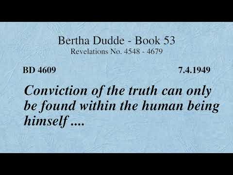 BD 4609 - CONVICTION OF THE TRUTH CAN ONLY BE FOUND WITHIN THE HUMAN BEING HIMSELF ....