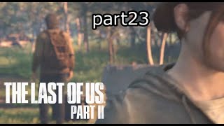 すれ違う想い『ラストオブアス2』初見実況プレイpart23