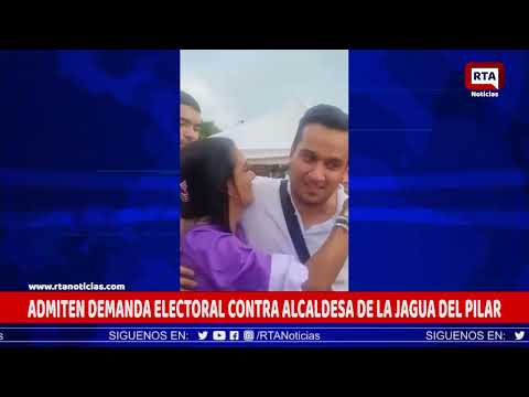 ADMITEN DEMANDA ELECTORAL CONTRA ALCALDESA DE LA JAGUA DEL PILAR