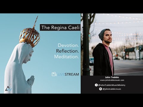 The Regina Caeli w/ John Trabbic