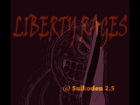 Liberty Rages - Suikoden 2.5