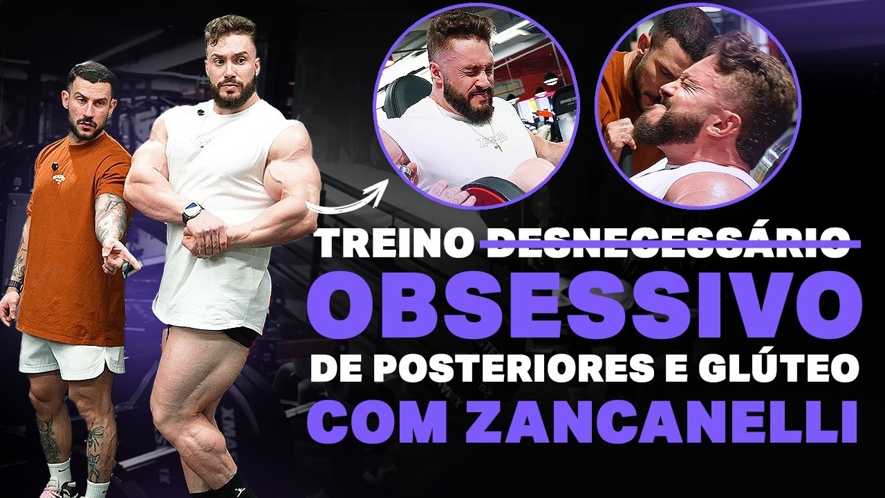 TREINO OBSESSIVO DE POSTERIOR E GLÚTEO | ZANCANELLI