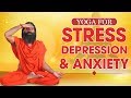 Yoga For Stress Depression And Anxiety Swami Ramdev