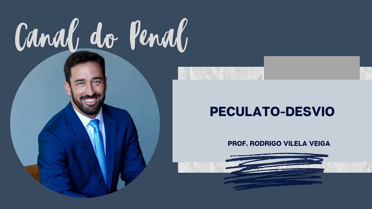 Peculato-desvio - art. 312 do Código Penal