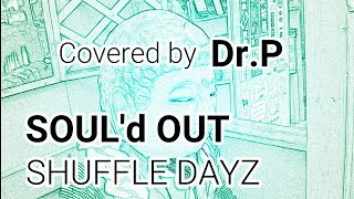 【SOUL'd OUT カラオケ043】　SHUFFLE DAYZ