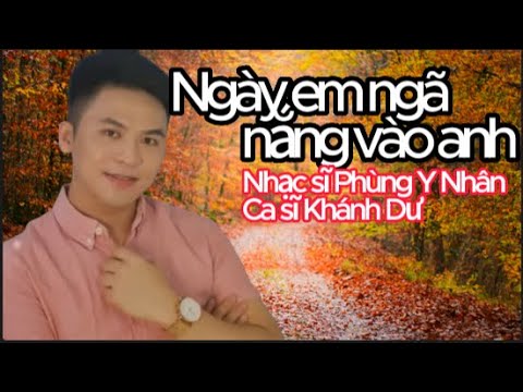 Ngày em ngã nắng vào anh - Khánh Dư