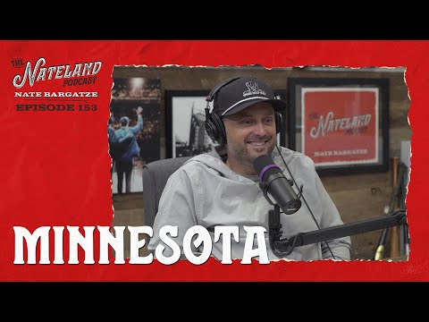 Nateland | Ep #153 - Minnesota