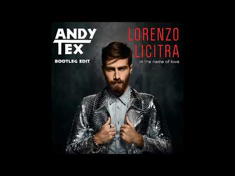 Lorenzo Licitra   In the name of love Andy Tex Edit Bootleg