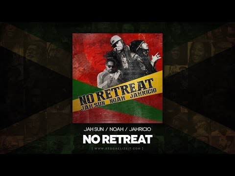 Jah Sun feat. Noah and Jahricio - No Retreat (Bizzarri Records) June 2014