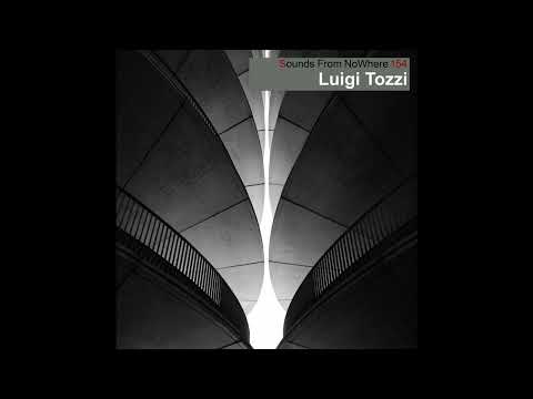 Sounds From NoWhere Podcast #154 - Luigi Tozzi