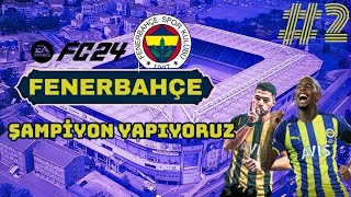 FENERBAHÇE'Yİ ŞAMPİYON YAPIYORUZ 2 | FC 24