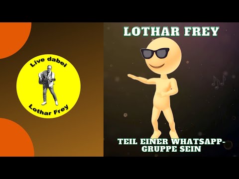 Lothar Frey - Teil einer WhatsApp Gruppe sein  (Offizielles Lyric Video, deutscher Sänger)