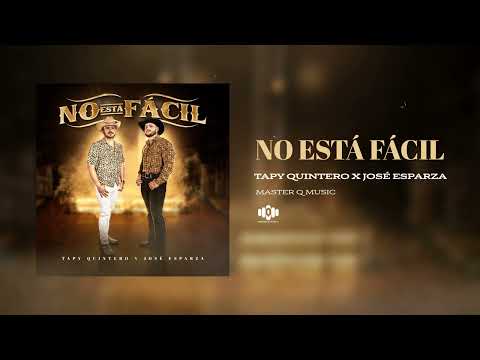 No Está Fácil-  Tapy Quintero x José Esparza (Audío Oficial)