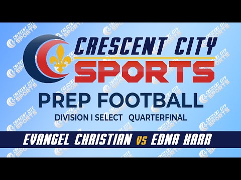 Crescent City Sports Prep Football - Evangel Christian vs. Edna Karr